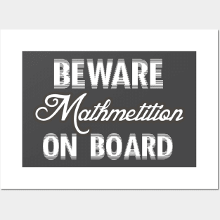 beware mathmetition on board t-shirt Posters and Art